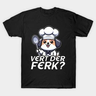 Vert Der Ferk Dog Chef T-Shirt